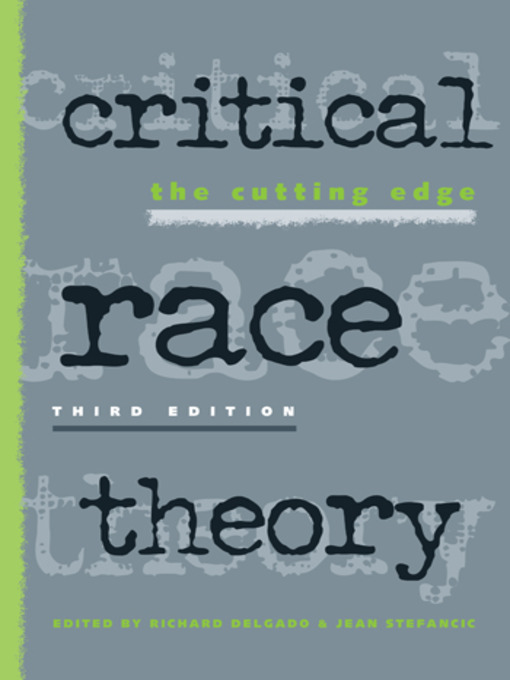 Title details for Critical Race Theory by Richard Delgado - Available